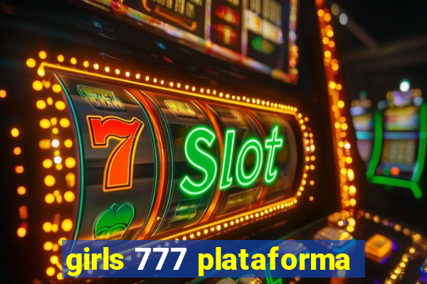 girls 777 plataforma